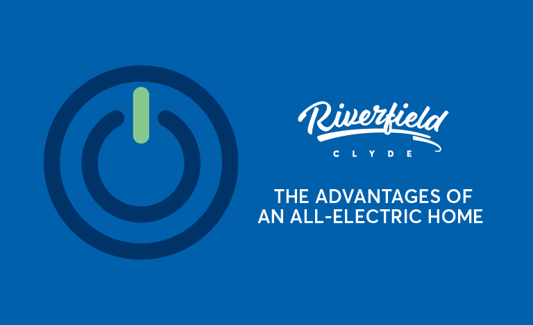 Discover the six advantages of an all-electric home